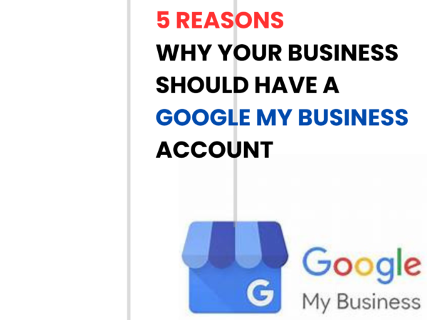 5 Reasons Your Business Needs a Google My Business Account